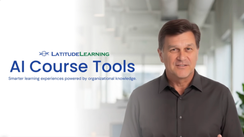 LatitudeLearning AI Course Tools transforming organizational training content into intelligent learning experiences