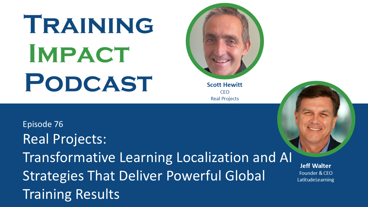 Scott Hewitt of Real Projects discusses AI, localization, metadata, and scalable digital learning during the Training Impact Podcast.