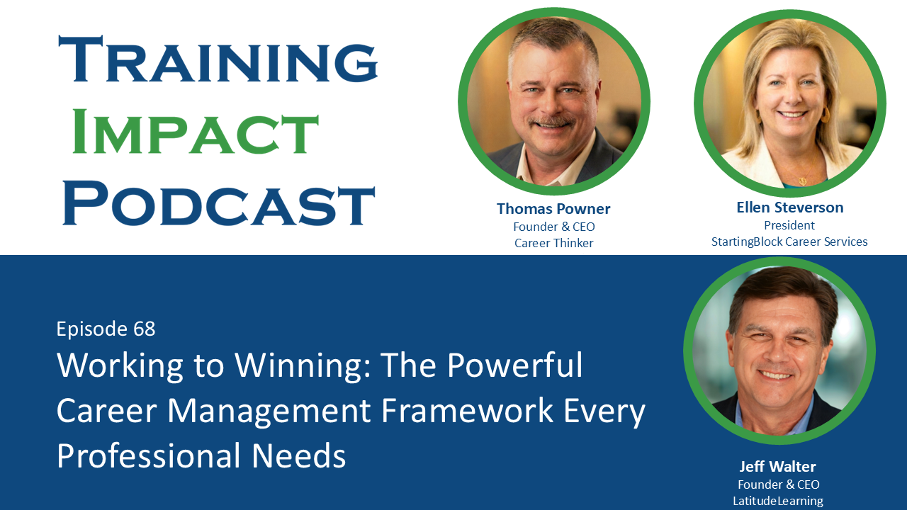 Jeff Walter interviews Thomas Powner and Ellen Steverson about their book Working to Winning: The Power of Knowing What Matters, career management, workforce development, employee engagement, and the future of work.