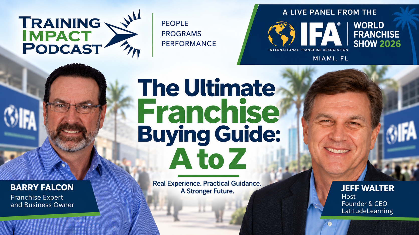 Jeff Walter and Barry Falcon present The Ultimate Franchise Buying Guide: A to Z during a live Training Impact Podcast panel at the 2026 IFA World Franchise Show.